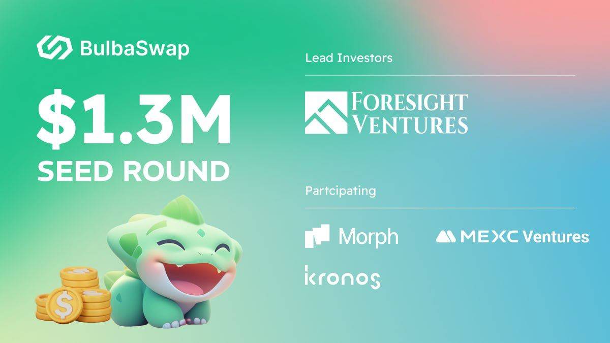 BulbaSwap 完成 130 万美元种子轮融资,Foresight Ventures 领投