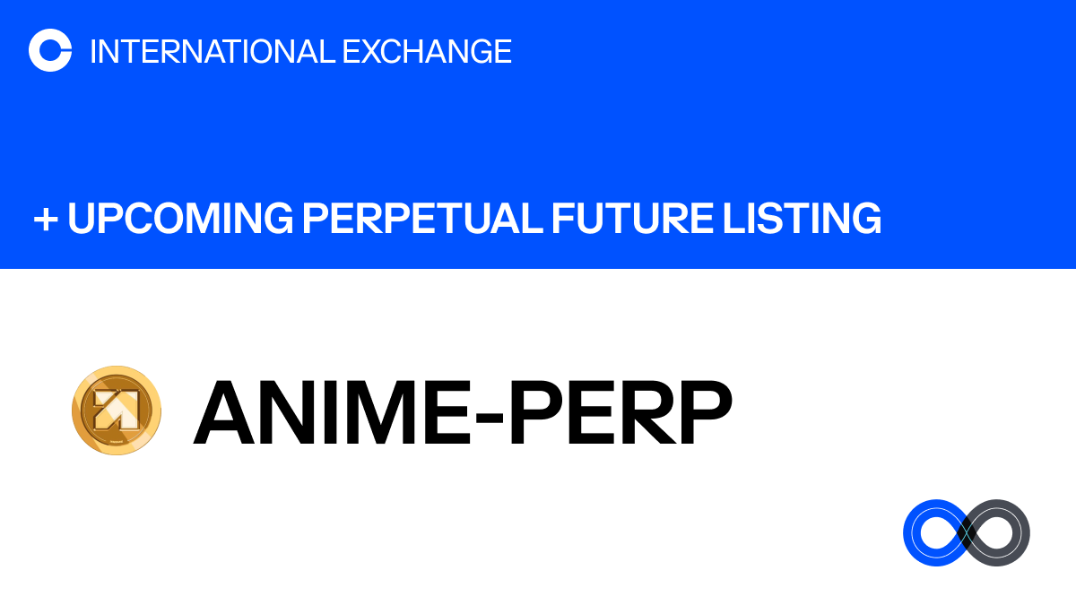 Coinbase 国际交易所将上线 ANIME 永续合约