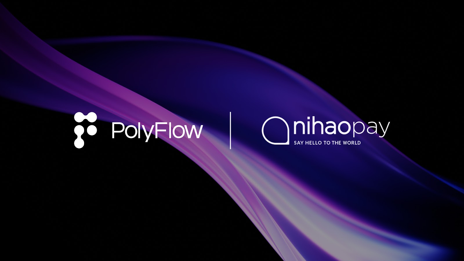 Nihao Pay 与 PolyFlow 达成战略合作，扩展跨境支付领域的 PayFi 解决方案