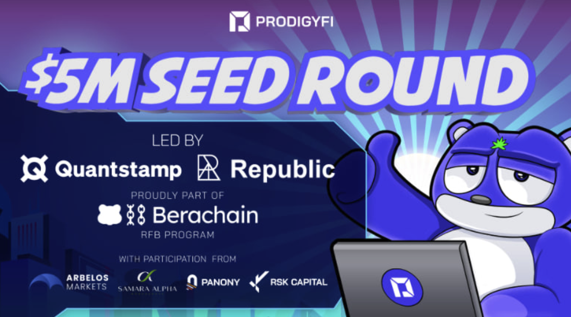 Prodigy.Fi完成500万美元种子轮融资,并获Berachain基金会资助